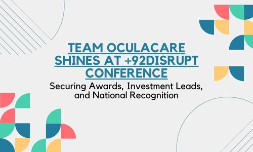 Team OculaCare Shines at +92Disrupt Conference